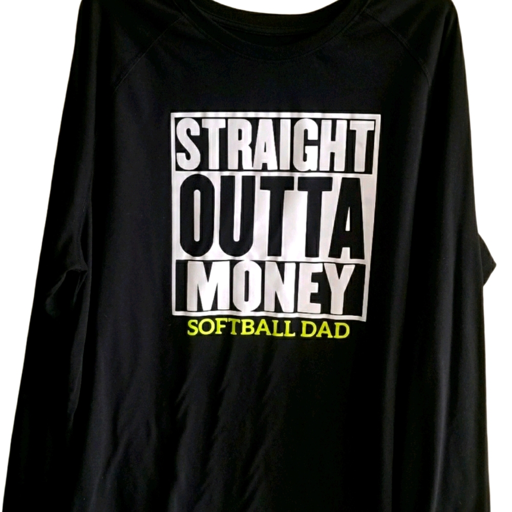 Straight Outta Money Softball Dad Long Sleeve